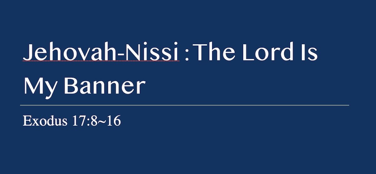 Jehovah-Nissi : The Lord Is My Banner